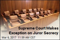 Supreme Court Makes Exception on Juror Secrecy
