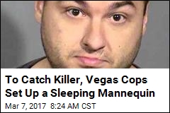 Vegas Cops Leave Mannequin Out in Hopes of Catching Killer