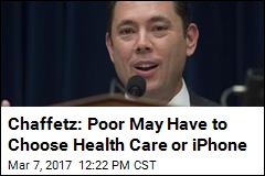 Chaffetz: Poor May Have to Choose Health Care or iPhone