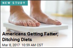 Americans Getting Fatter, Ditching Diets