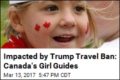 Impacted by Trump Travel Ban: Canada&#39;s Girl Guides