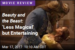 Beauty and the Beast: &#39;Less Magical&#39; but Entertaining