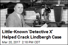 Meet &#39;Detective X,&#39; Who Helped Crack Lindbergh Case