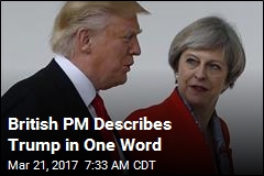 Theresa May: Trump a &#39;Gentleman&#39;