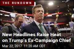 New Russian Allegations Dog Trump&#39;s Ex-Campaign Chief