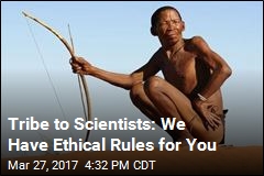 Tribe to Scientists: We Have Ethical Rules for You