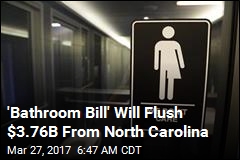 &#39;Bathroom Bill&#39;s&#39; Toll on North Carolina: $3.76B