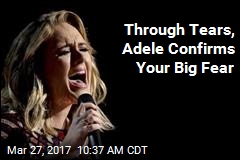 Through Tears, Adele Confirms Your Big Fear