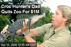 Croc Hunter's Dad Quits Zoo For $1M