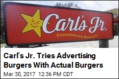 Carl&#39;s Jr. Tries Advertising Burgers With Actual Burgers