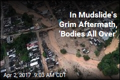 In Mudslide&#39;s Aftermath, &#39;Bodies All Over&#39;