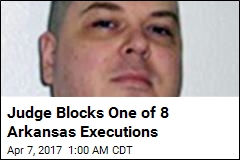 Judge Blocks 1 of 8 Arkansas Executions