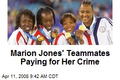 Marion Jones' Teammates Paying for Her Crime