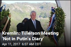 Kremlin Says Putin Won&#39;t Meet Tillerson