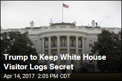 Trump to Keep White House Visitor Logs Secret