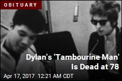 Dylan&#39;s &#39;Tambourine Man&#39; Is Dead at 78