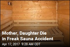 Mother, Daughter Die in Freak Sauna Accident