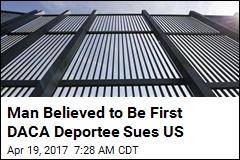 Man Believed to Be First DACA Deportee Sues US