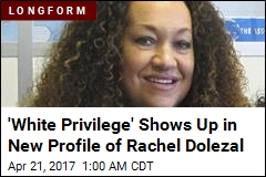 New Profile on Rachel Dolezal Skewers Her &#39;White Privilege&#39;