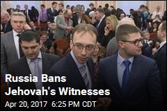 Russian Supreme Court Bans Jehovah&#39;s Witnesses
