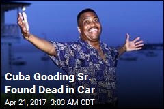 Cuba Gooding Sr. Found Dead in Car