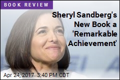 Sheryl Sandberg&#39;s New Book a &#39;Remarkable Achievement&#39;