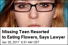 Missing Teen Resorted to Eating Flowers, Says Lawyer