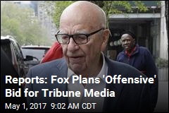 Reports: Fox Plans &#39;Offensive&#39; Bid for Tribune Media