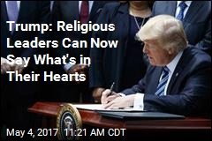 Trump: Religious Leaders Can Now Say What&#39;s in Their Hearts
