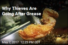 Why Thieves Are Going After Grease