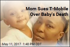 Mom Sues T-Mobile Over Baby&#39;s Death
