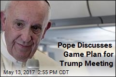 Pope Says He&#39;ll Seek Common Ground With Trump, Won&#39;t Preach