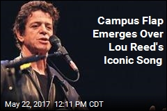 Campus Flap Emerges Over Lou Reed&#39;s Iconic Song