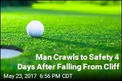 Guy Falls From Cliff, Crawls to Safety on Golf Course 4 Days Later