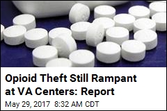 Opioid Theft Still Rampant at VA Centers: Report