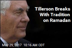 Tillerson Breaks With Tradition on Ramadan