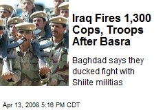 Iraq Fires 1,300 Cops, Troops After Basra