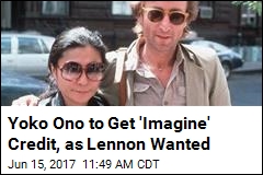 Yoko Ono to Get &#39;Imagine&#39; Credit, as Lennon Wanted