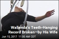 Wallenda&#39;s Teeth-Hanging Record Broken&mdash;by His Wife