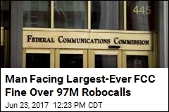 Alleged Robocalling King Faces $120M FCC Fine