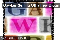 Gawker Selling Off a Few Blogs