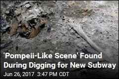 &#39;Pompeii-Like Scene&#39; Found During Digging for New Subway