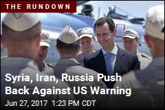 Syria, Iran, Russia Push Back Against US Warning