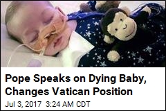 Pope: Parents Should Be Allowed to Treat Dying Baby