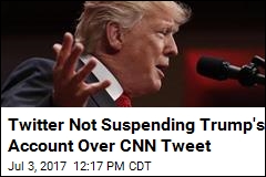 Twitter: Trump CNN Tweet Not a Violation of Terms of Service