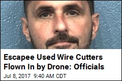 Drone Flew Wire Cutters to Prison Escapee: Officials