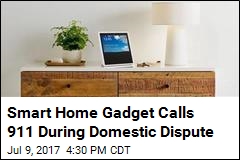 Smart Home Gadget Calls 911 During Domestic Dispute