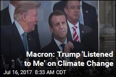 Macron: Trump &#39;Listened to Me&#39; on Climate Change
