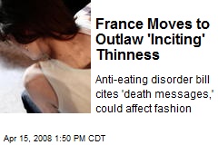 France Moves to Outlaw 'Inciting' Thinness