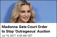 Madonna Gets Court Order to Stop &#39;Outrageous&#39; Auction